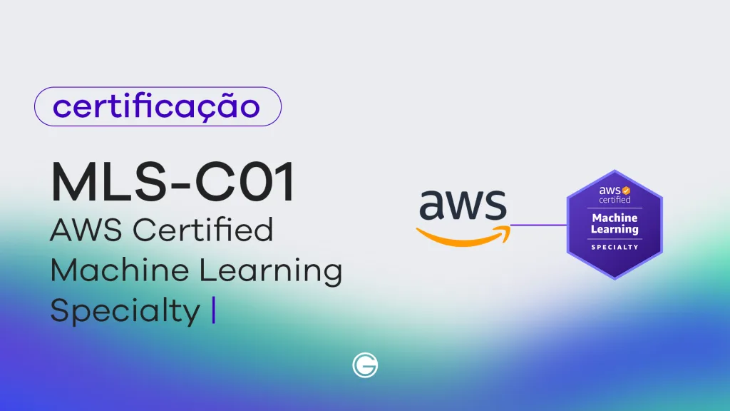 Imagem de capa Exame AWS Certified Machine Learning – Specialty (MLS-C01)
