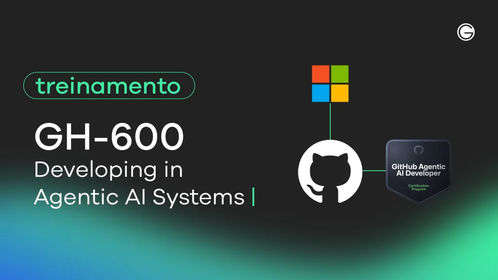 Imagem de capa GH-600: Developing in Agentic AI Systems